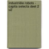Industriële robots - capita selecta deel 2 U2 by Erwin Smet