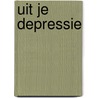 Uit je depressie by Milou Peet