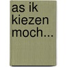 As ik kiezen moch... door Harmen Houtman