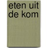 Eten uit de KOM by S. Studio ImageBooks