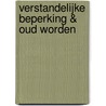 Verstandelijke beperking & oud worden by Tjitske Gijzen