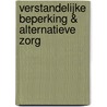 Verstandelijke beperking & alternatieve zorg by Tjitske Gijzen
