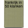 Frankrijk in 50 klanken by Caspar Visser 'T. Hooft