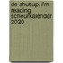 De Shut up, I'm reading scheurkalender 2020