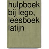 Hulpboek bij Lego, Leesboek Latijn door Caroline Fisser