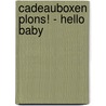 Cadeauboxen Plons! - Hello Baby door Helmi Verbakel