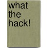 What the hack! door Maria Genova