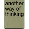 Another way of thinking by Klaas Marck