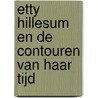 Etty Hillesum en de contouren van haar tijd door Klaas A.D. Smelik