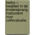 KWIKO – KWaliteit In de KinderOpvang. Instrument voor zelfevaluatie