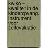 KWIKO – KWaliteit In de KinderOpvang. Instrument voor zelfevaluatie door Andre Vyt