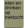 Eten en drinken op trektocht door Patrick Mullie