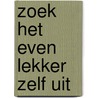 Zoek het even lekker zelf uit by Harrie Meinen