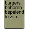 Burgers behoren bepalend te zijn door Patrick Van Schie