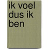 Ik voel dus ik ben door Antonio Damasio