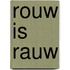 Rouw is rauw