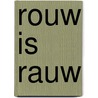 Rouw is rauw door Margo Roes-Purmer