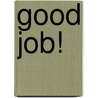 Good Job! by Mariska Wiersma