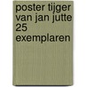 Poster Tijger van Jan Jutte 25 exemplaren door Jan Jutte