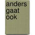 Anders gaat ook