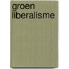 Groen Liberalisme door Floris van den Berg