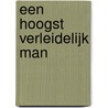 Een hoogst verleidelijk man by Paul Jacobs