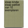 Slaap kindje slaap Pakket van 10 exemplaren door Marijke ten Cate