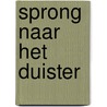 Sprong naar het duister door John Brosens