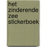Het Zinderende Zee Stickerboek by Yuval Zommer
