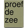 Proef de zee by Anya van de Wetering