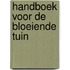 Handboek voor de bloeiende tuin