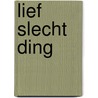 Lief slecht ding door Frank Keizer
