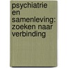 Psychiatrie en samenleving: zoeken naar verbinding door Hans Kroon