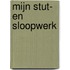 Mijn Stut- en sloopwerk