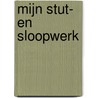 Mijn Stut- en sloopwerk by Unknown
