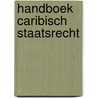 Handboek Caribisch Staatsrecht door A.B. van Rijn