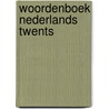 Woordenboek Nederlands Twents by Karel Diederik Schönfeld Wichers