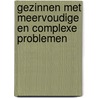 Gezinnen met meervoudige en complexe problemen by J. Knot-Dickscheit