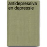 Antidepressiva en depressie by Dick Bijl