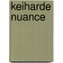 Keiharde nuance