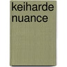 Keiharde nuance by Stevo Akkerman
