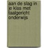 Aan de slag in je klas met taalgericht onderwijs