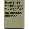 Hoevense vertellingen 2 - Wachten op meneer doktoor by Unknown