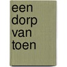 Een dorp van toen by Cees de Reus