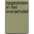 Opgesloten in het Oranjehotel