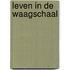 Leven in de Waagschaal