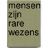 Mensen zijn rare wezens