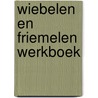 Wiebelen en friemelen werkboek door Monique Thoonsen