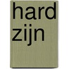 Hard zijn door Chris Reinewald