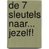 De 7 sleutels naar... JEZELF!